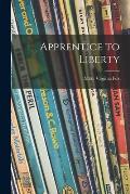Apprentice to Liberty