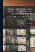 History and Genealogy of the Wetter-Miller-Schneider-Riedesel Families in Europe and America: With Biographical Sketches, Etc.