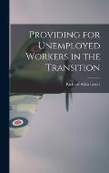 Providing for Unemployed Workers in the Transition