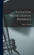 Radiation Protection in Mammals