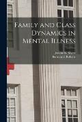 Family and Class Dynamics in Mental Illness