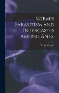 Mermis Parasitism and Intercastes Among Ants.