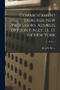 Commencement Exercises, New Professors, Address of John Finley, LL. D. of New York; v. 10, no. 2