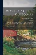 Memorials of the Old Square: Being Some Notices of the Priory of St. Thomas in Birmingham, and the Lands Appertaining Thereto; Also of the Square B