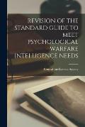 Revision of the Standard Guide to Meet Psychological Warfare Intelligence Needs