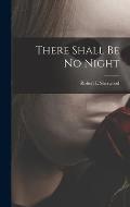 There Shall Be No Night