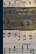 Fair as the Morning: Hymns and Tunes for Praise in the Sunday-school; c. 2