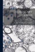 Hereditary Genius: an Inquiry Into Its Laws and Consequences