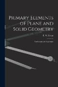 Primary Elements of Plane and Solid Geometry: for Schools and Academies