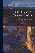The Franco-German War: July 15-September 1, 1870