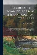 Records of the Town of Lee From Its Incorporation to A.D. 1801; All the Extant Records of the Town Clerks, Town Treasurers, Hopland School District an