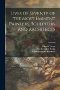 Lives of Seventy of the Most Eminent Painters, Sculptors and Architects; 3