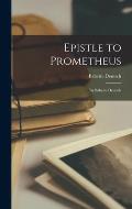 Epistle to Prometheus: by Babette Deutsch