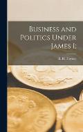 Business and Politics Under James I;