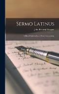 Sermo Latinus: a Short Guide to Latin Prose Composition
