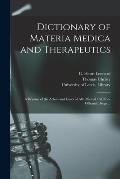 Dictionary of Materia Medica and Therapeutics: a R?sum? of the Action and Doses of All Officinal and Non-officinal Drugs ...