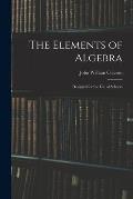 The Elements of Algebra: Designed for the Use of Schools