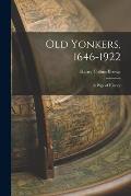 Old Yonkers, 1646-1922 [electronic Resource]: a Page of History