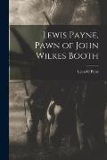 Lewis Payne, Pawn of John Wilkes Booth