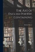 The Art of English Poetry. Containing; 2