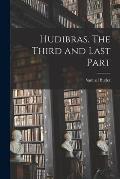 Hudibras. The Third and Last Part