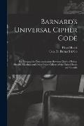 Barnard's Universal Cipher Code [microform]: for Telegraphic Communication Between Chiefs of Police, Sheriffs, Marshals and Other Peace Officers of th