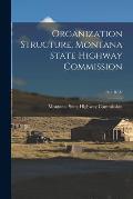 Organization Structure, Montana State Highway Commission; 1943 REV