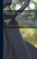 Soviet Economic Aid; the New Aid and Trade Policy in Underdeveloped Countries