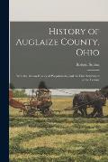 History of Auglaize County, Ohio: With the Indian History of Wapakoneta, and the First Settlement of the County