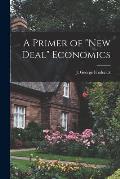 A Primer of New Deal Economics