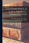 Souvenir B.M.A. & C.M.A. Meeting Winnipeg 1930 [electronic Resource]