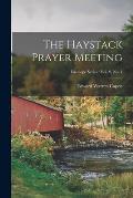 The Haystack Prayer Meeting; Envelope series: vol. 9, no. 1