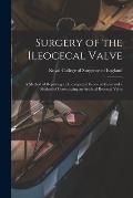 Surgery of the Ileocecal Valve: a Method of Repairing an Incompetent Ileocecal Valve and a Method of Constructing an Artificial Ileocecal Valve