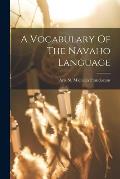 A Vocabulary Of The Navaho Language