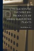 Utilization of Inedible By-products by Small Slaughter Plants