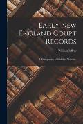 Early New England Court Records; a Bibliography of Published Materials