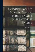 Monroe Family, Fowler Family, Perrie Family [and] Stevens Family
