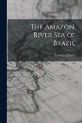 The Amazon, River Sea of Brazil