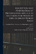 Absorption and Penetration of Preservatives Applied to Southern Pine Wood by Dips or Short-period Soaks; no.157