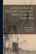 A Discourse on Western Planting, Written in the Year 1584; 2