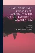 Diary of Richard Cocks, Cape-merchant in the English Factory in Japan 1615-1622; v.1