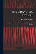 The Dramatic Festival: a Consideration of the Lyrical Method as a Factor in Preparatory Education
