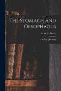 The Stomach and Oesophagus [microform]: a Radiographic Study