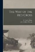 The Way of the Red Cross [microform]