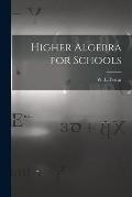 Higher Algebra for Schools