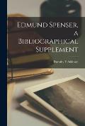 Edmund Spenser, a Bibliographical Supplement