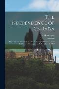 The Independence of Canada [microform]: the Annual Address Delivered Before the Agricultural Society of the County of Missisquoi, at Bedford, Sept. 8,