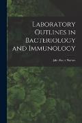 Laboratory Outlines in Bacteriology and Immunology