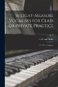 36 Eight-measure Vocalises for Class or Private Practice: Op. 92, for Soprano; op.92