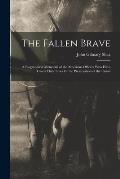 The Fallen Brave: a Biographical Memorial of the American Officers Who Have Given Their Lives for the Preservation of the Union